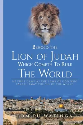 Seht den Löwen von Juda, der kommt, die Welt zu regieren - Behold the Lion of Judah Which Cometh To Rule The World