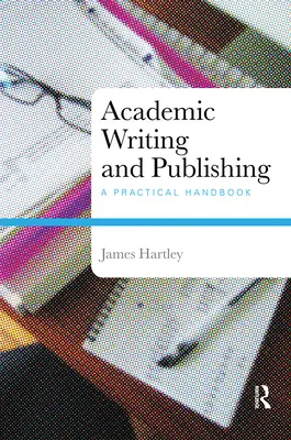 Akademisches Schreiben und Publizieren: Ein praktisches Handbuch - Academic Writing and Publishing: A Practical Handbook