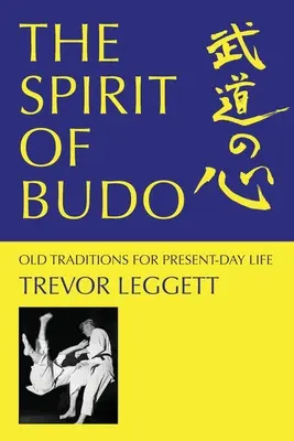 Der Geist des Budo - Alte Traditionen für das Leben in der Gegenwart - The Spirit of Budo - Old Traditions for Present-day Life