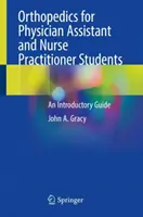 Orthopädie für Medizinische Fachangestellte und Krankenpflegeschüler - ein einführender Leitfaden - Orthopedics for Physician Assistant and Nurse Practitioner Students - An Introductory Guide