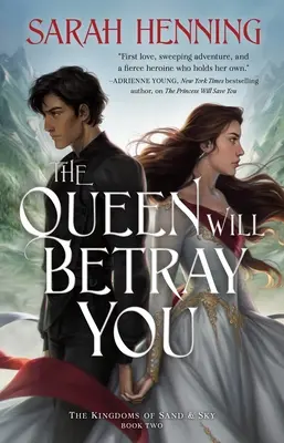 Die Königin wird dich verraten: Die Königreiche von Sand & Himmel Buch Zwei - The Queen Will Betray You: The Kingdoms of Sand & Sky Book Two