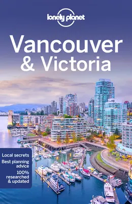 Einsamer Planet Vancouver & Victoria 9 - Lonely Planet Vancouver & Victoria 9