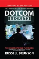 Dotcom Secrets - Das Underground Playbook für das Wachstum Ihres Unternehmens im Internet mit Sales Funnels - Dotcom Secrets - The Underground Playbook for Growing Your Company Online with Sales Funnels