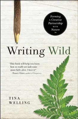 Wildes Schreiben: Eine kreative Partnerschaft mit der Natur eingehen - Writing Wild: Forming a Creative Partnership with Nature