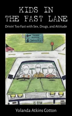 Kinder auf der Überholspur: Zu schnelles Fahren mit Sex, Drogen und Attitüde - Kids in the Fast Lane: Drivin' Too Fast with Sex, Drugs, and Attitude
