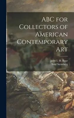 ABC für Sammler amerikanischer Gegenwartskunst (Baur John I. H. (John Ireland Howe)) - ABC for Collectors of American Contemporary Art (Baur John I. H. (John Ireland Howe))