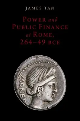 Macht und öffentliche Finanzen in Rom, 264-49 v. Chr. - Power and Public Finance at Rome, 264-49 Bce