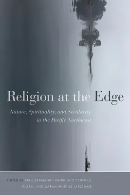 Religion am Rande: Natur, Spiritualität und Säkularität im pazifischen Nordwesten - Religion at the Edge: Nature, Spirituality, and Secularity in the Pacific Northwest