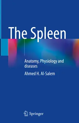 Die Milz: Anatomie, Physiologie und Krankheiten - The Spleen: Anatomy, Physiology and Diseases