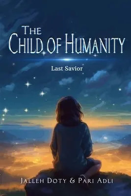 Das Kind der Menschheit: Der letzte Erlöser - The Child of Humanity: Last Savior