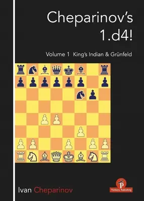 Cheparinovs 1.D4! Band 1: Königsindisch & Grnfeld - Cheparinov's 1.D4! Volume 1: King's Indian & Grnfeld