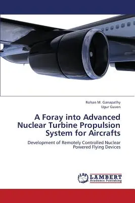 Ein Streifzug durch fortschrittliche Nuklearturbinen-Antriebssysteme für Flugzeuge - A Foray Into Advanced Nuclear Turbine Propulsion System for Aircrafts