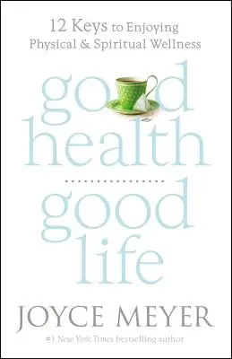 Gute Gesundheit, gutes Leben: 12 Schlüssel zu körperlichem und geistigem Wohlbefinden - Good Health, Good Life: 12 Keys to Enjoying Physical and Spiritual Wellness