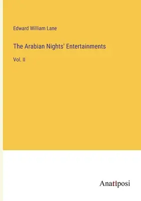 Die Unterhaltungen aus Tausendundeiner Nacht: Bd. II - The Arabian Nights' Entertainments: Vol. II