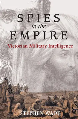 Spione im Empire: Der viktorianische militärische Geheimdienst - Spies in the Empire: Victorian Military Intelligence