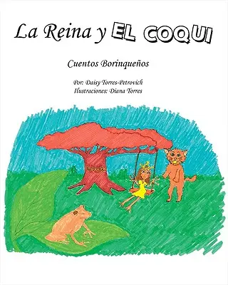 La Reina Y El Coqu: Cuentos Borinqueos