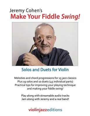 Jeremy Cohens Make Your Fiddle Swing! Solos und Duette für Violine - Jeremy Cohen's Make Your Fiddle Swing!: Solos and Duets for Violin