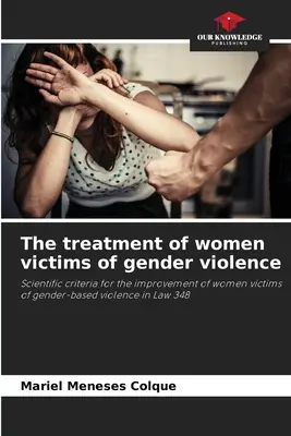 Die Behandlung von Frauen, die Opfer von geschlechtsspezifischer Gewalt geworden sind - The treatment of women victims of gender violence