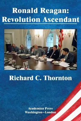 Ronald Reagan: Aufsteigende Revolution (St. James's Studies in World Affairs) - Ronald Reagan: Revolution Ascendant (St. James's Studies in World Affairs)