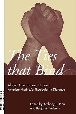 Bindungen, die verbinden: Afroamerikanische und hispanoamerikanische/Latino-A-Theologien im Dialog - Ties That Bind: African American and Hispanic American/Latino/A Theologies in Dialogue