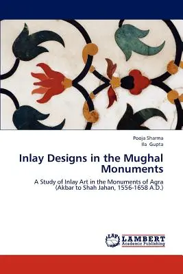 Intarsienmuster in den Moguldenkmälern - Inlay Designs in the Mughal Monuments