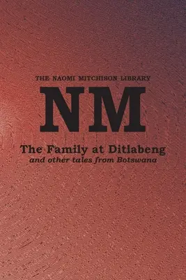 Die Familie von Ditlabeng und andere Erzählungen aus Botswana - The Family at Ditlabeng and other tales from Botswana