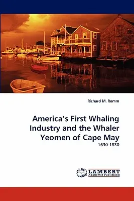 Amerikas erste Walfangindustrie und die Walfänger von Cape May - America's First Whaling Industry and the Whaler Yeomen of Cape May
