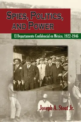Spione, Politik und Macht: El Departamento Confidencial En Mxico - Spies, Politics, and Power: El Departamento Confidencial En Mxico