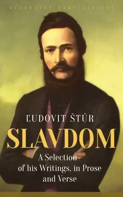 Slawentum: Eine Auswahl seiner Schriften, in Prosa und Versen - Slavdom: A Selection of his Writings, in Prose and Verse