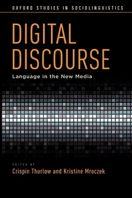 Digitaler Diskurs: Sprache in den neuen Medien - Digital Discourse: Language in the New Media