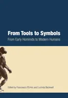 Von Werkzeugen zu Symbolen: Vom frühen Hominiden zum modernen Menschen - From Tools to Symbols: From Early Hominids to Modern Humans