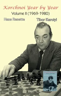 Kortschnoi Jahr für Jahr: Band II (1969-1980) - Korchnoi Year by Year: Volume II (1969-1980)