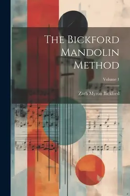 Die Bickford-Mandolinen-Methode; Band 1 - The Bickford Mandolin Method; Volume 1