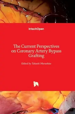 Die aktuellen Perspektiven der Koronararterien-Bypass-Transplantation - The Current Perspectives on Coronary Artery Bypass Grafting