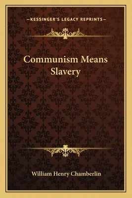Kommunismus bedeutet Sklaverei - Communism Means Slavery