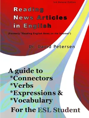 Lesen von Nachrichtenartikeln auf Englisch: Ein Leitfaden zu Konnektoren, Verben, Ausdrücken und Vokabeln für ESL-Studenten - Reading News Articles in English: A Guide to Connectors, Verbs, Expressions, and Vocabulary for the ESL Student