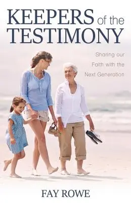 Bewahrer des Zeugnisses: Unseren Glauben mit der nächsten Generation teilen - Keepers of the Testimony: Sharing Our Faith with the Next Generation