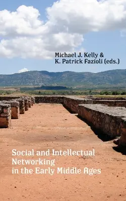 Soziale und intellektuelle Netzwerke im Frühmittelalter - Social and Intellectual Networking in the Early Middle Ages