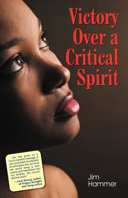 Sieg über einen kritischen Geist (afrikanisch-amerikanische Ausgabe) - Victory Over a Critical Spirit (African-American Edition)