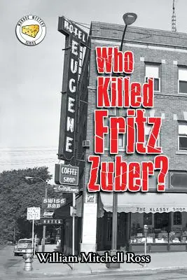 Wer tötete Fritz Zuber? - Who Killed Fritz Zuber?