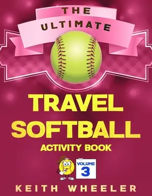 Reise-Softball-Aktivitätsbuch: Roadtrip-Aktivitäten und Reisespiele für Kinder und Teenager unterwegs - Travel Softball Activity Book: Road Trip Activities and Travel Games For Kids & Teens On The Go