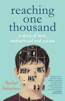 Eintausend erreichen: Eine Geschichte von Liebe, Mutterschaft und Autismus - Reaching One Thousand: A Story of Love, Motherhood and Autism
