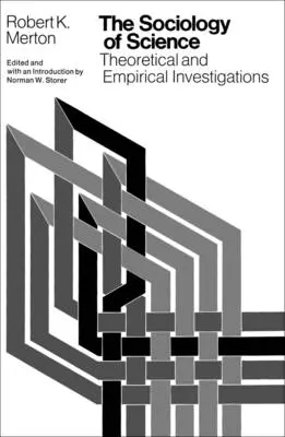 Die Soziologie der Wissenschaft: Theoretische und empirische Untersuchungen - The Sociology of Science: Theoretical and Empirical Investigations