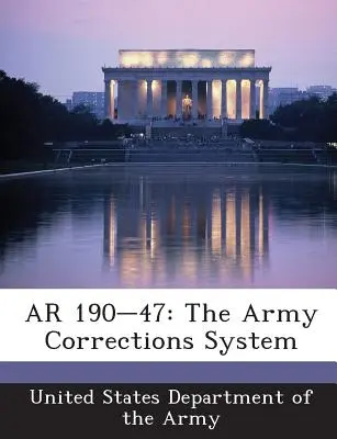 AR 190-47: Das Heereskorrektursystem - AR 190-47: The Army Corrections System