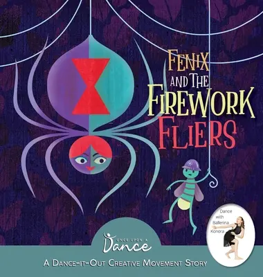 Fenix und die Feuerwerksflieger: Eine tanzbare, kreative Bewegungsgeschichte - Fenix and the Firework Fliers: A Dance-It-Out Creative Movement Story