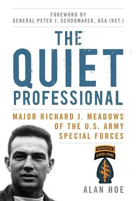 Der stille Profi: Major Richard J. Meadows von den U.S. Army Special Forces - The Quiet Professional: Major Richard J. Meadows of the U.S. Army Special Forces