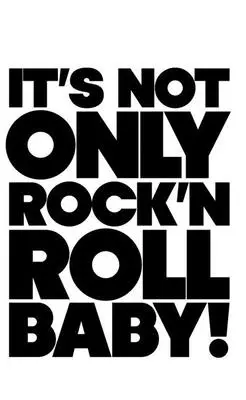 Es ist nicht nur Rock & Roll Baby! - It's Not Only Rock & Roll Baby!