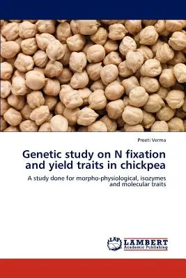 Genetische Studie über N-Fixierung und Ertragseigenschaften bei Kichererbse - Genetic Study on N Fixation and Yield Traits in Chickpea