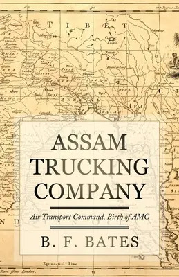 Assam Trucking Company: Lufttransportkommando, Geburt von AMC - Assam Trucking Company: Air Transport Command, Birth of AMC