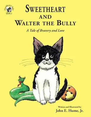 Sweetheart und Walter der Tyrann: Ein Märchen von Mut und Liebe - Sweetheart and Walter the Bully: A Tale of Bravery and Love